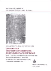 E-book, Quellen zur Verfassungsgeschichte der Universität Greifswald. Bd. 1 : Von der Universitätsgründung bis zum Westfälischen Frieden 1456-1648, Franz Steiner Verlag GmbH