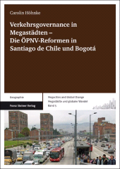 E-book, Verkehrsgovernance in Megastädten - Die ÖPNV-Reformen in Santiago de Chile und Bogotá, Franz Steiner Verlag GmbH