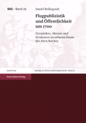 E-book, Flugpublizistik und Öffentlichkeit um 1700 : Dynamiken, Akteure und Strukturen im urbanen Raum des Alten Reiches, Franz Steiner Verlag GmbH