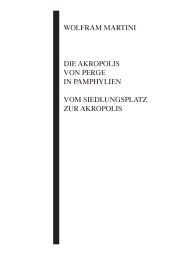 eBook, Die Akropolis von Perge in Pamphylien : Vom Siedlungsplatz zur Akropolis, Franz Steiner Verlag GmbH