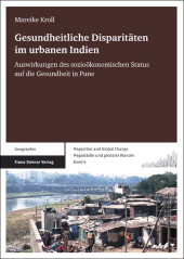 E-book, Gesundheitliche Disparitäten im urbanen Indien : Auswirkungen des sozioökonomischen Status auf die Gesundheit in Pune, Franz Steiner Verlag GmbH
