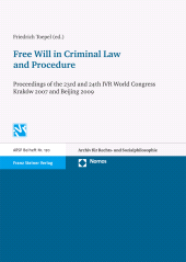 eBook, Free Will in Criminal Law and Procedure : Proceedings of the 23rd and 24th World Congress of the International Association for Philosophy of Law an Social Philosophy Kraków 2007 and Beijing 2009, Franz Steiner Verlag GmbH
