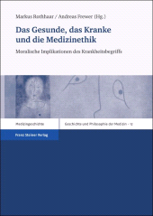 eBook, Das Gesunde, das Kranke und die Medizinethik : Moralische Implikationen des Krankheitsbegriffs, Franz Steiner Verlag GmbH