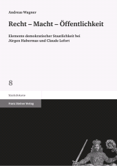 E-book, Recht - Macht - Öffentlichkeit : Elemente demokratischer Staatlichkeit bei Jürgen Habermas und Claude Lefort, Franz Steiner Verlag GmbH