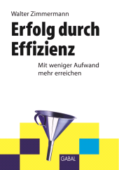 eBook, Erfolg durch Effizienz : Mit weniger Aufwand mehr erreichen, GABAL Verlag