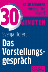 eBook, 30 Minuten Das Vorstellungsgespräch, GABAL Verlag