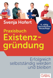 eBook, Praxisbuch Existenzgründung : Erfolgreich selbstständig werden und bleiben, GABAL Verlag