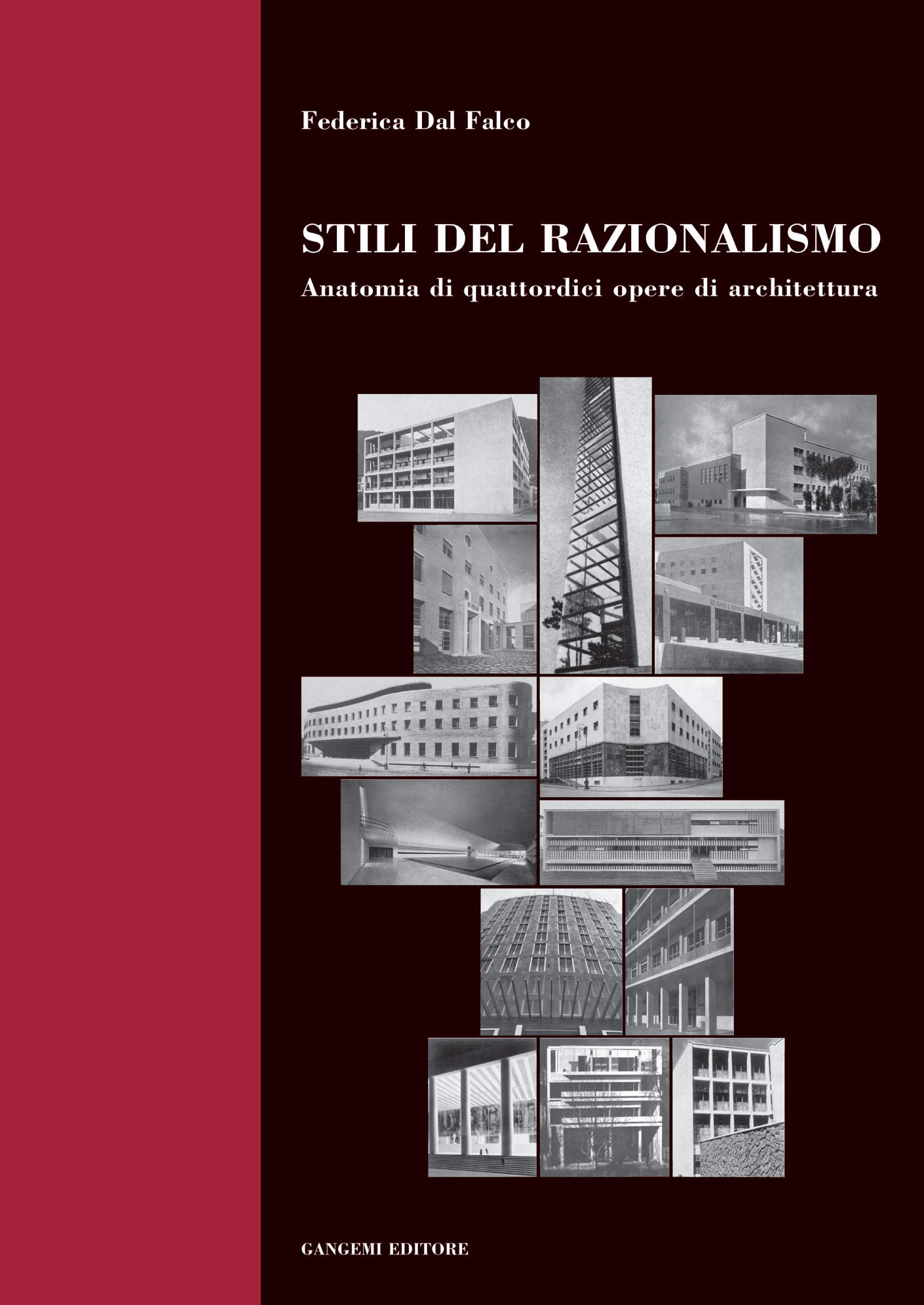 eBook, Stili del razionalismo : anatomia di quattordici opere di architettura, Dal Falco, Federica, Gangemi
