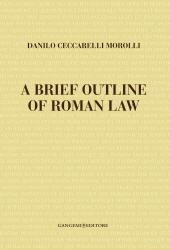eBook, A brief outline of Roman law, Ceccarelli Morolli, Danilo, Gangemi