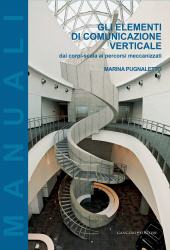 E-book, Gli elementi di comunicazione verticale : dai corpi-scala ai percorsi meccanizzati, Pugnaletto, Marina, Gangemi