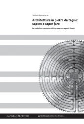 eBook, Architettura in pietra da taglio : sapere e saper fare : la tradizione operante del Compagnonnage du Devoir, Gangemi