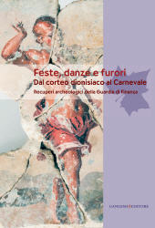 eBook, Feste, danze e furori : dal corteo dionisiaco al carnevale : recuperi archeologici della Guardia di finanza, Gangemi