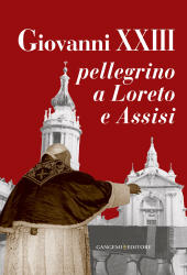 E-book, Giovanni XXIII pellegrino a Loreto e Assisi, Gangemi