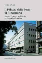 E-book, Il Palazzo delle poste di Alessandria : Franco Petrucci architetto negli anni del regime, Gangemi