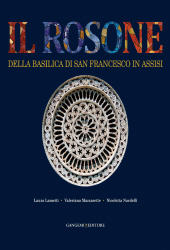 E-book, Il rosone della Basilica di San Francesco in Assisi : funzione luminosa e allusioni simboliche, Gangemi