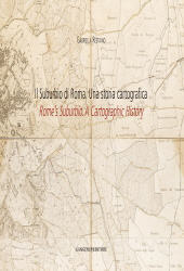 E-book, Il Suburbio di Roma : una storia cartografica = Rome's Suburbio : a cartographic history, Gangemi