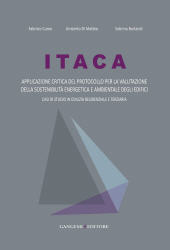 E-book, ITACA : applicazione critica del protocollo per la valutazione della sostenibilità energetica e ambientale degli edifici : casi di studio in edilizia residenziale terziaria, Cumo, Fabrizio, Gangemi