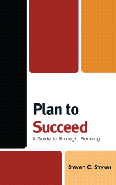 eBook, Plan to Succeed : A Guide to Strategic Planning, Government Institutes