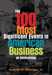 E-book, The 100 Most Significant Events in American Business : An Encyclopedia, Greenwood Press