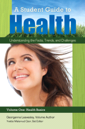 E-book, A Student Guide to Health : Understanding the Facts, Trends, and Challenges [5 volumes], Greenwood Press
