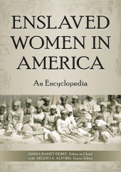 E-book, Enslaved Women in America : An Encyclopedia, Greenwood Press
