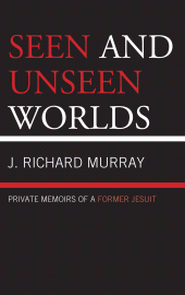 E-book, Seen and Unseen Worlds : Private Memoirs of a Former Jesuit, Hamilton Books