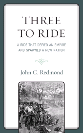 E-book, Three To Ride : A Ride That Defied An Empire and Spawned A New Nation, Hamilton Books