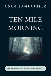 E-book, Ten-Mile Morning : My Journey through Anorexia Nervosa, Hamilton Books