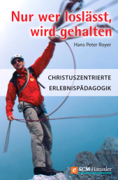E-book, Nur wer loslässt, wird gehalten : Christuszentrierte Erlebnispädagogik, Hänssler