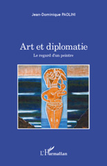 eBook, Art et diplomatie : le regard d'un peintre, L'Harmattan
