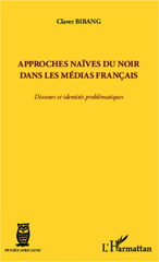 eBook, Approches naïves du Noir dans les médias francais : discours et identités problématiques, L'Harmattan