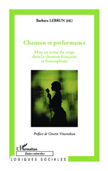 eBook, Chanson et performance : mise en scène du corps dans la chanson fran-caise et francophone, L'Harmattan