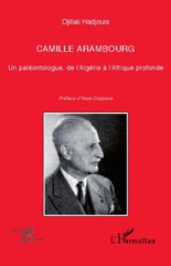 eBook, Camille Arambourg : un paléontologue, de l'Algérie à l'Afrique profonde, Hadjouis, Djillali, L'Harmattan