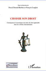 E-book, Choisir son droit : conséquences économiques du choix du droit applicable dans les contrats internationaux, L'Harmattan