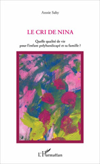 E-book, Le cri de Nina : Quelle qualité de vie pour l'enfant polyhandicapé et sa famille ?, L'Harmattan