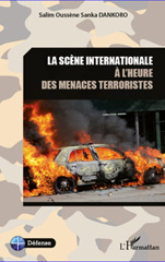 eBook, La scène internationale à l'heure des menaces terroristes, Dankoro, Salim Oussène Sanka, L'Harmattan
