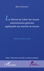 E-book, La réforme du Cahier des clauses administratives générales appliquable aux marchés de travaux : master collectivités territoriales et politiques publiques, L'Harmattan