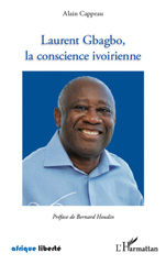 eBook, Laurent Gbagbo, la conscience ivoirienne : recueil de discours de campagne, précédé de Petit traité de géopolitique moralisé, relatif à la crise postélectorale en Côte d'Ivoire, L'Harmattan