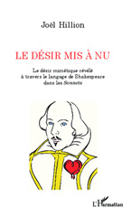 E-book, Le désir mis à nu : le désir mimétique révélé à travers le langage de Shakespeare dans les Sonnets, L'Harmattan