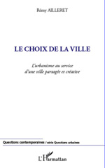 E-book, Le choix de la ville : l'urbanisme au service d'une ville partagée et créative, L'Harmattan