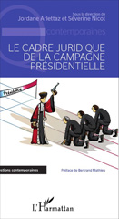 E-book, Le cadre juridique de la campagne présidentielle : actes du colloque, Grenoble, le 10 février 2012, L'Harmattan