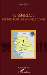 eBook, Le Sénégal : des idées pour une nouvelle donne, Sarr, Pierre, L'Harmattan