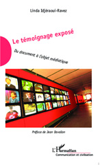 E-book, Le témoignage exposé : du document à l'objet médiatique, Idjéraoui-Ravez, Linda, L'Harmattan