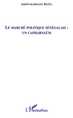 eBook, Le marché politique sénégalais : un capharnaüm, Keita, Abdourahmane, L'Harmattan