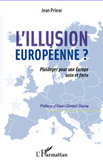 eBook, L'illusion européenne? : plaidoyer pour une Europe unie et forte, L'Harmattan