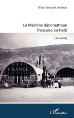 E-book, La machine diplomatique francaise en Haïti, 1945-1958, L'Harmattan