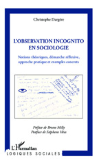 E-book, L'observation incognito en sociologie : notions théoriques, démarche réflexive, approche pratique et exemples concrets, L'Harmattan