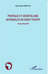 E-book, Pratique et déontologie notariales en droit positif : Congo-Brazzaville, L'Harmattan