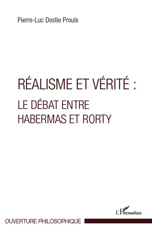 eBook, Réalisme et vérité : le débat entre Habermas et Rorty, Dostie Proulx, Pierre-Luc, L'Harmattan