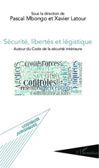 E-book, Sécurité, libertés et légistique : autour du Code de la sécurité intérieure, L'Harmattan